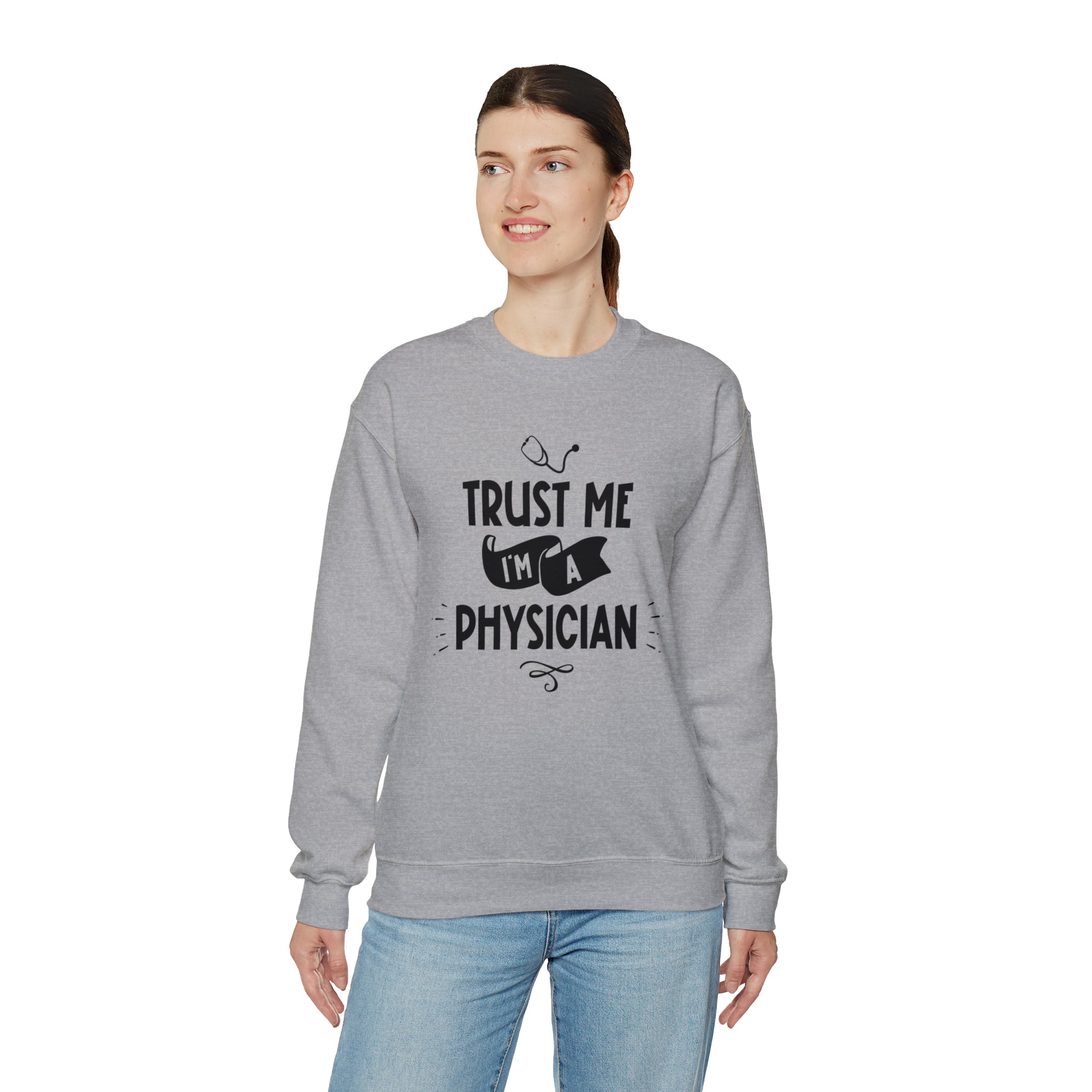 Unisex Trust Me I'm a Physician Sweatshirt   