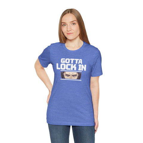 Unisex Gotta Lock In T Shirt
