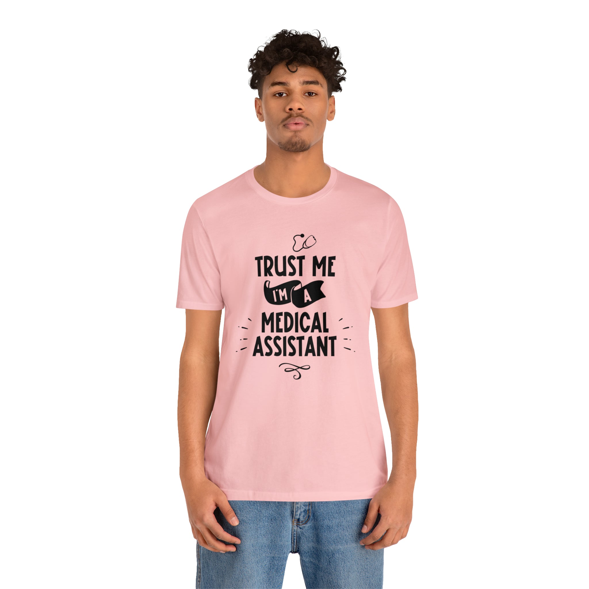 Unisex Trust Me I'm a Medical Assistant T Shirt   