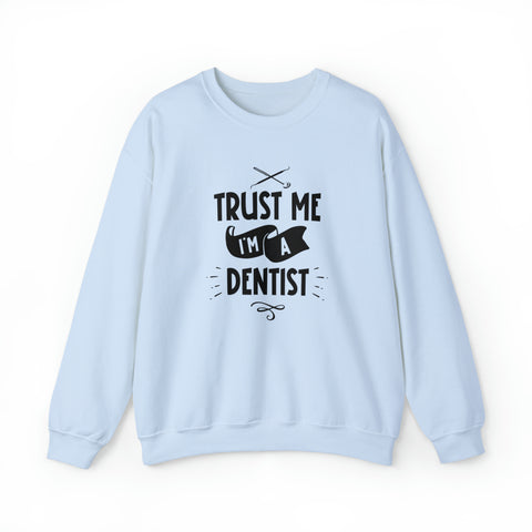 Unisex Trust Me I'm a Dentist Sweatshirt S Light Blue 