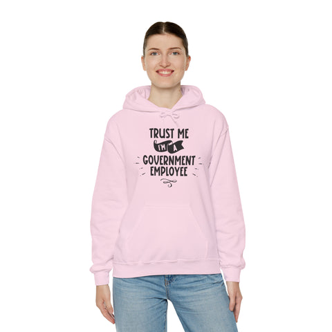 Unisex Trust Me I'm a Government Employee Hoodie   