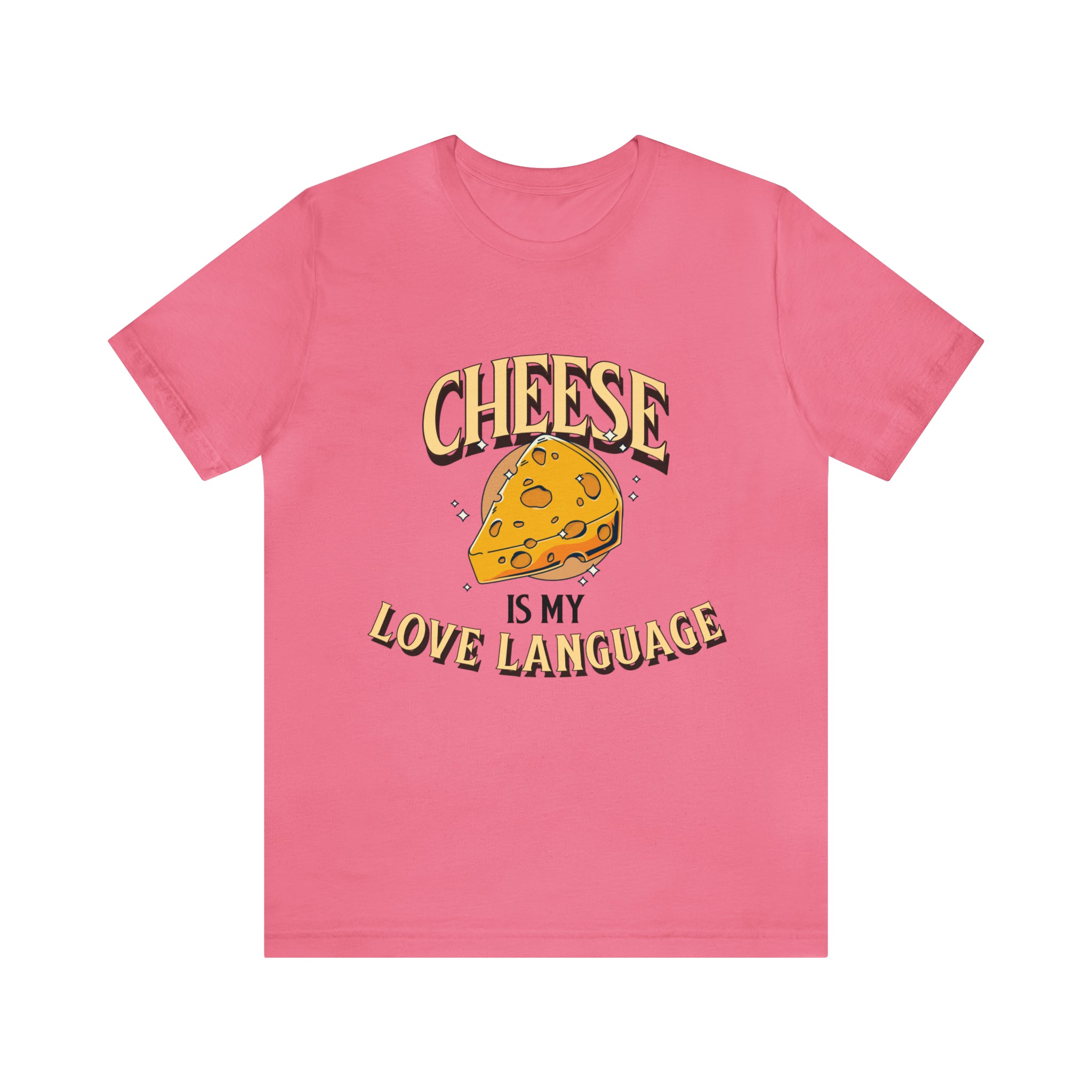 Unisex Cheese is My Love Language T Shirt Charity Pink S 