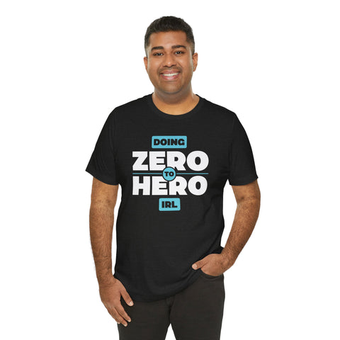Unisex Zero to Hero T Shirt