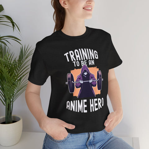 Unisex Training to Be an Anime Hero T Shirt   