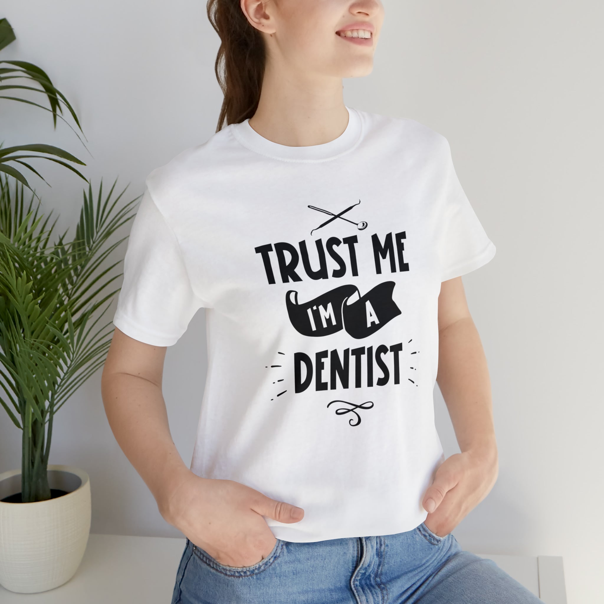 Unisex Trust Me I'm a Dentist T Shirt   