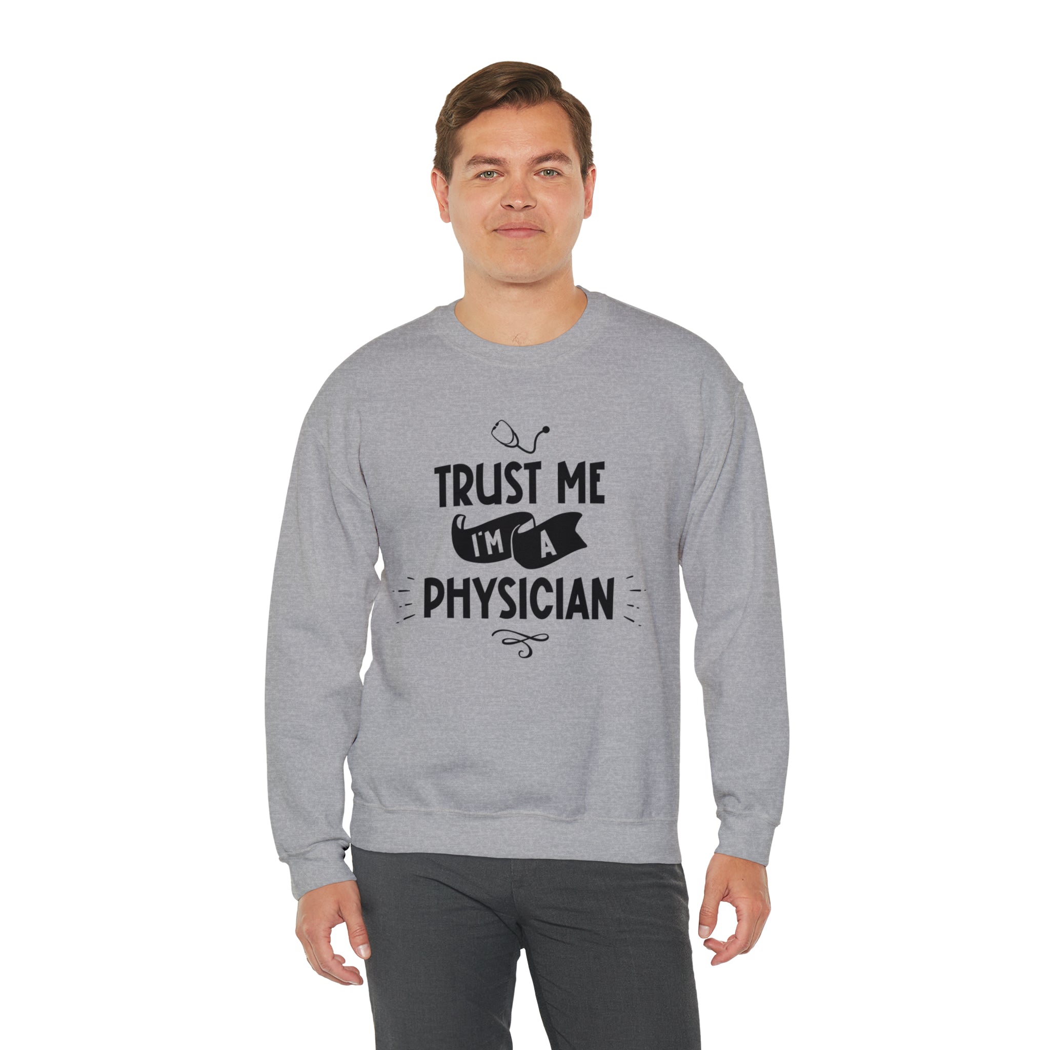 Unisex Trust Me I'm a Physician Sweatshirt   