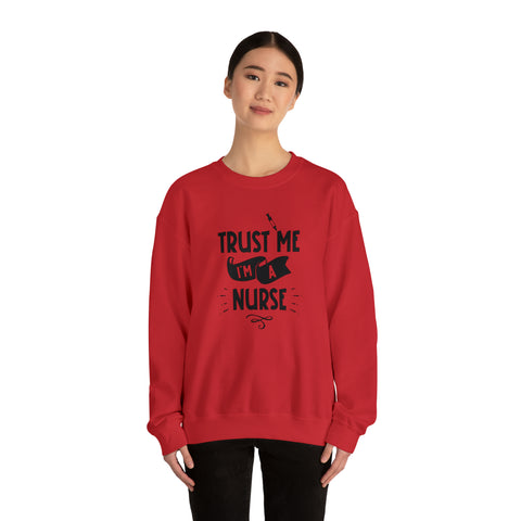 Unisex Trust Me I'm a Nurse Sweatshirt   