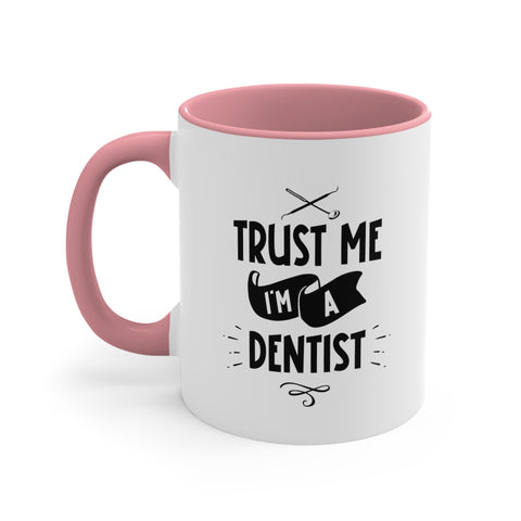 11oz Trust Me I'm a Dentist Coffee Mug 11oz Pink 