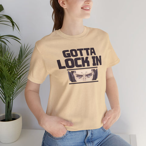 Unisex Gotta Lock In T Shirt
