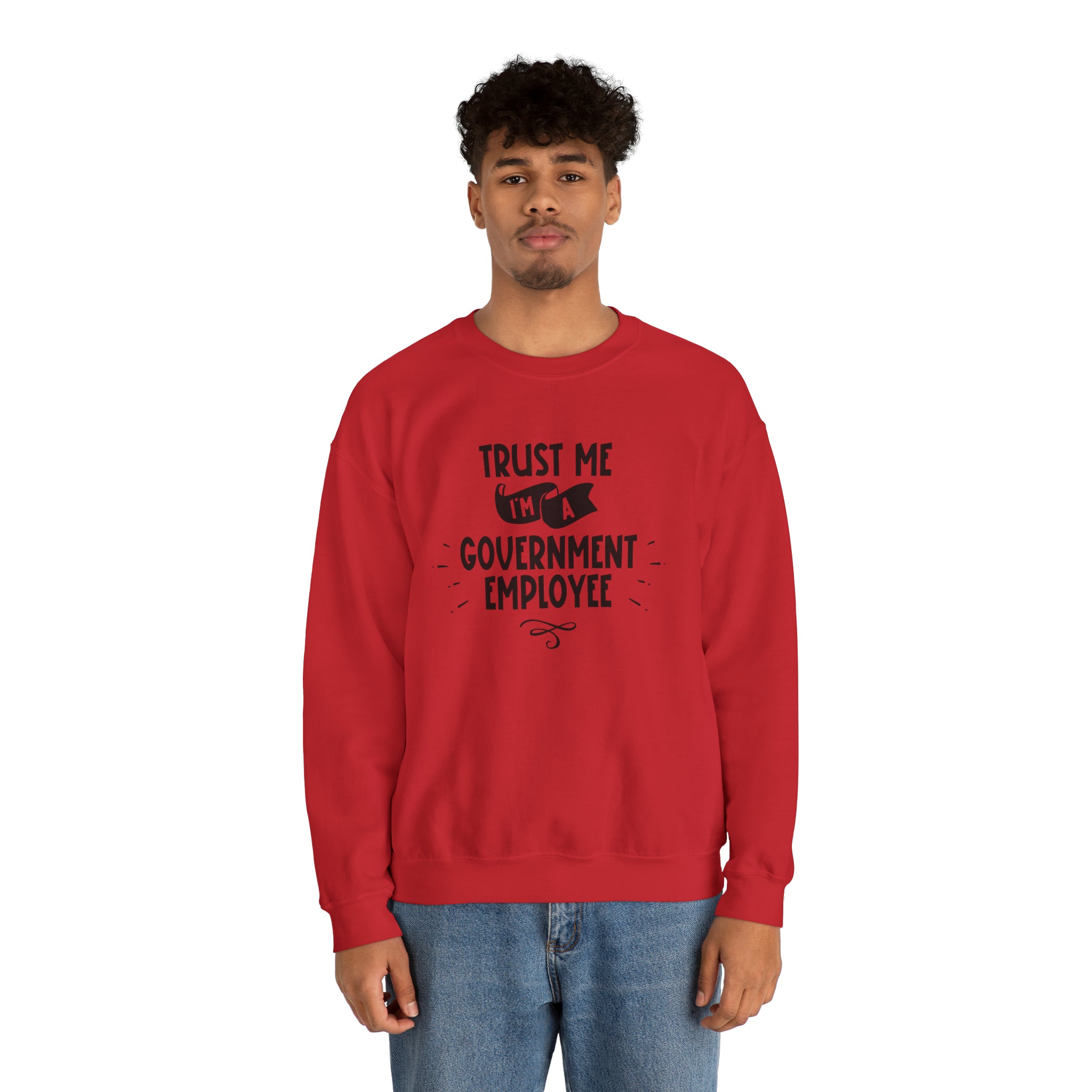 Unisex Trust Me I'm a Government Employee Sweatshirt   