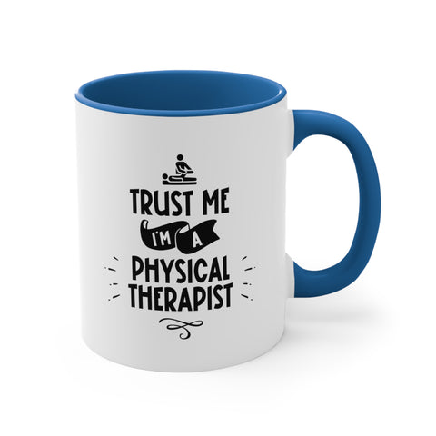 11oz Trust Me I'm a Physical Therapist Coffee Mug   