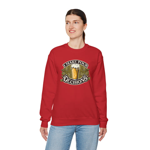 Unisex I Make Pour Decisions Sweatshirt   