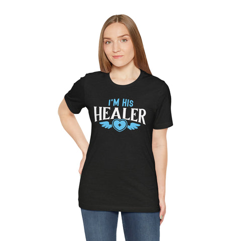 Unisex I'm His Healer T Shirt
