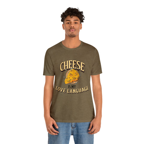 Unisex Cheese is My Love Language T Shirt   