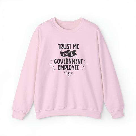 Unisex Trust Me I'm a Government Employee Sweatshirt S Light Pink 