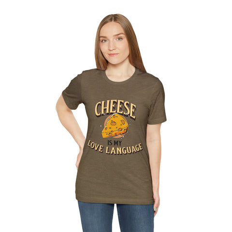 Unisex Cheese is My Love Language T Shirt   