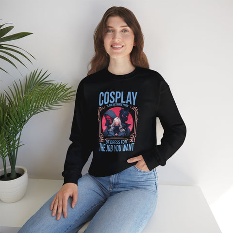 Unisex Cosplay Dress for the Job You Want Sweatshirt   