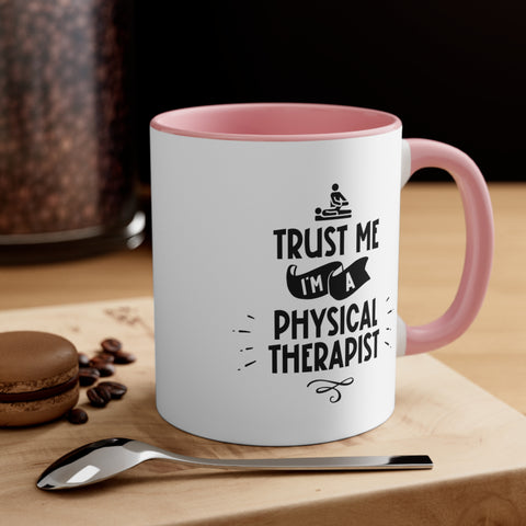 11oz Trust Me I'm a Physical Therapist Coffee Mug   