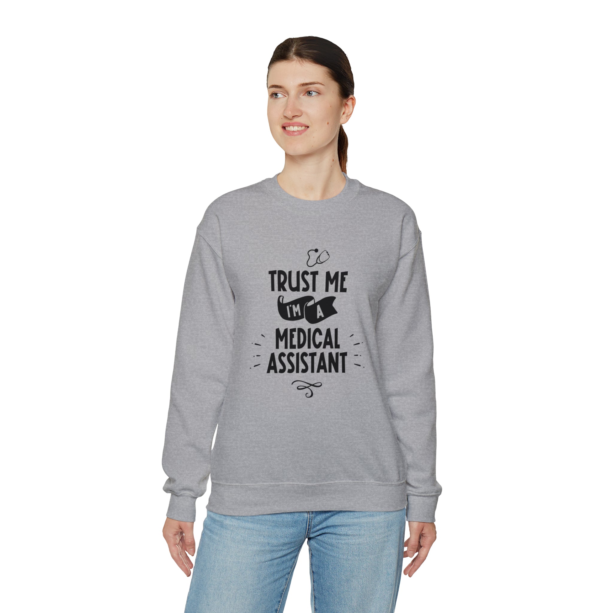 Unisex Trust Me I'm a Medical Assistant Sweatshirt   