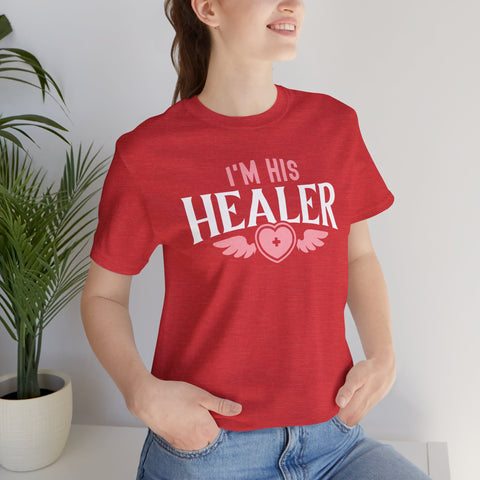 Unisex I'm His Healer T Shirt