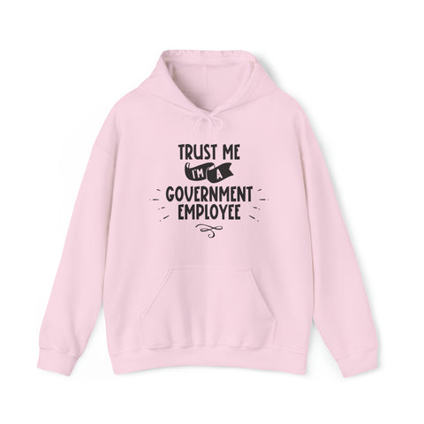 Unisex Trust Me I'm a Government Employee Hoodie Light Pink S 