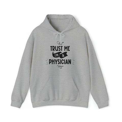 Unisex Trust Me I'm a Physician Hoodie Sport Grey S 