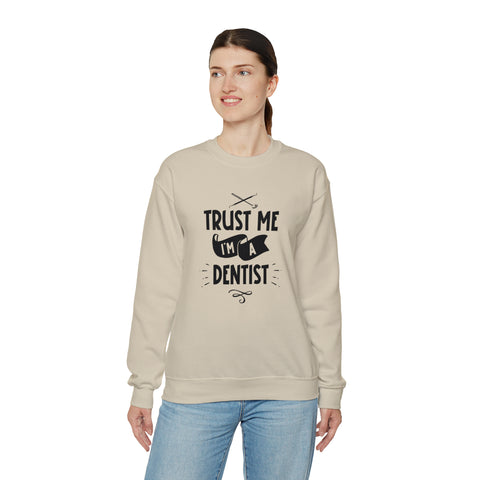 Unisex Trust Me I'm a Dentist Sweatshirt   