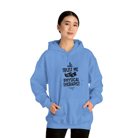 Unisex Trust Me I'm a Physical Therapist Hoodie   