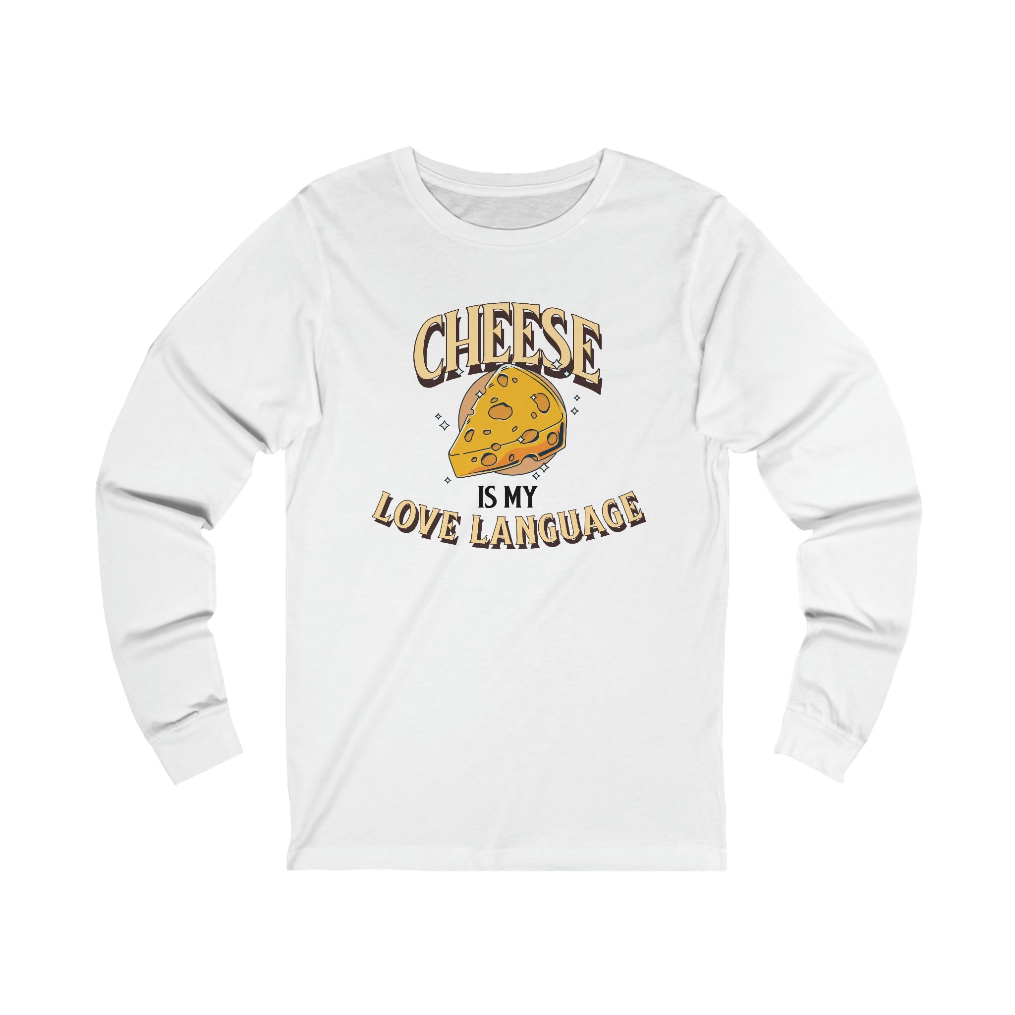 Unisex Cheese is My Love Language Long Sleeve T Shirt S White 