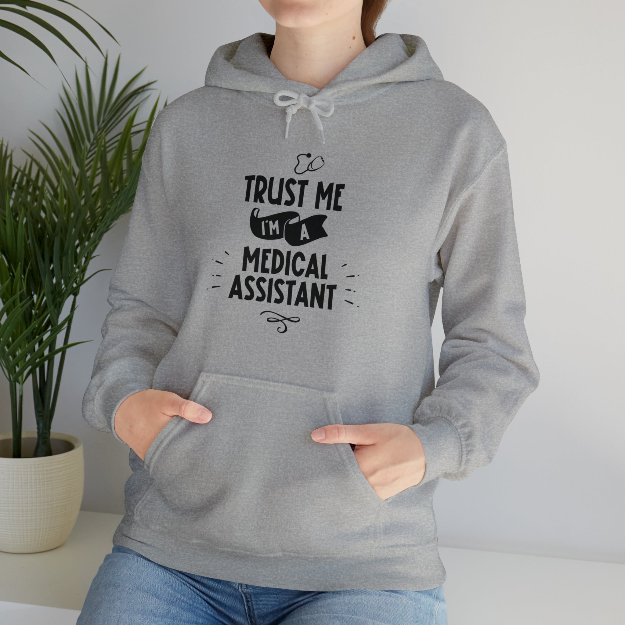 Unisex Trust Me I'm a Medical Assistant Hoodie   