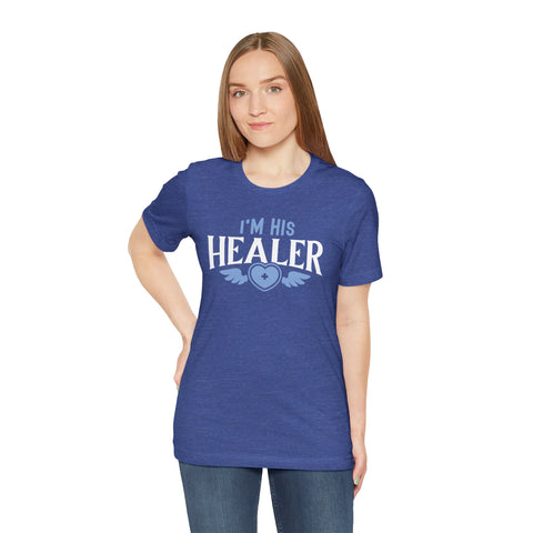 Unisex I'm His Healer T Shirt