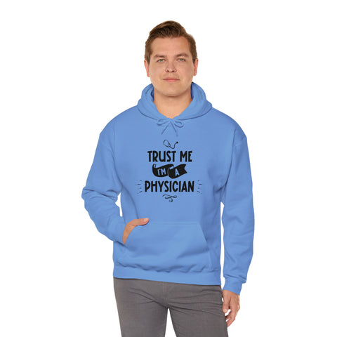 Unisex Trust Me I'm a Physician Hoodie   