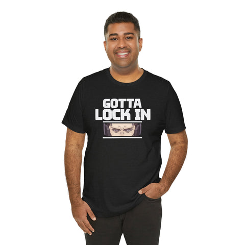Unisex Gotta Lock In T Shirt