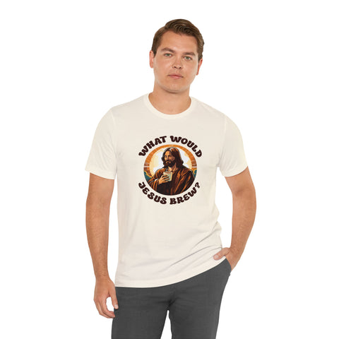 Unisex What Would Jesus Brew Coffee T Shirt   