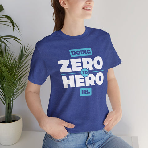 Unisex Zero to Hero T Shirt