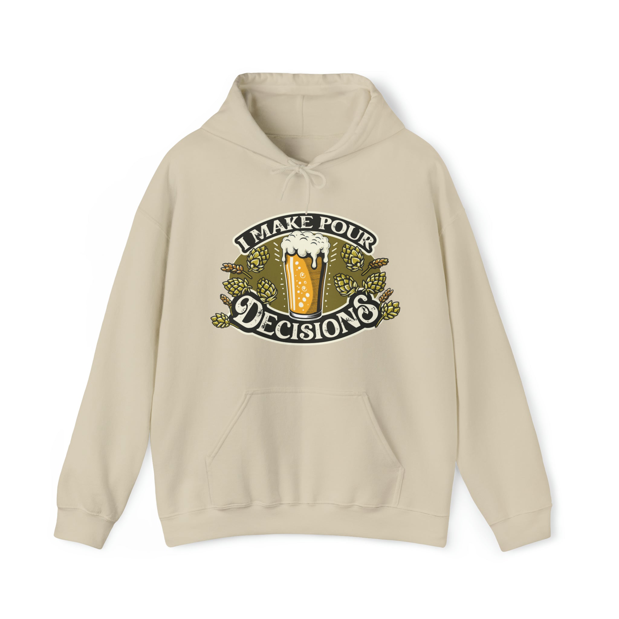 Unisex I Make Pour Decisions Hoodie Sand S 