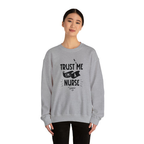 Unisex Trust Me I'm a Nurse Sweatshirt   