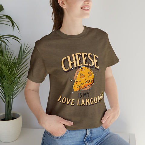 Unisex Cheese is My Love Language T Shirt   