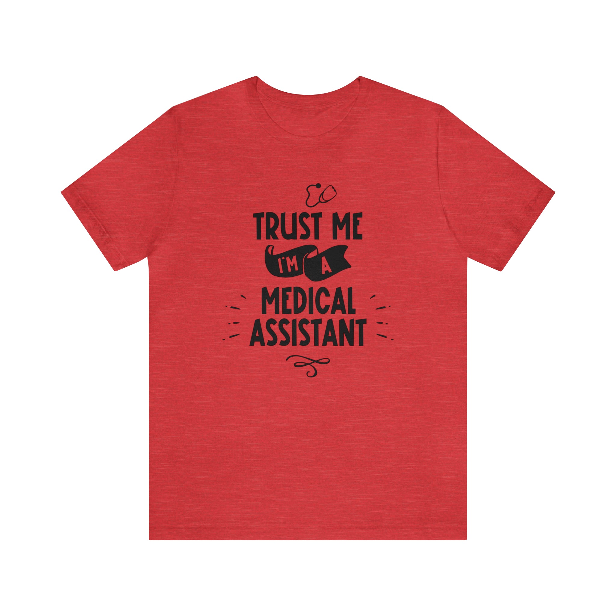 Unisex Trust Me I'm a Medical Assistant T Shirt Heather Red S 