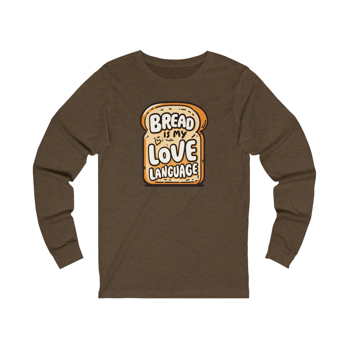 Unisex Bread is My Love Language Long Sleeve T Shirt S Heather Brown 