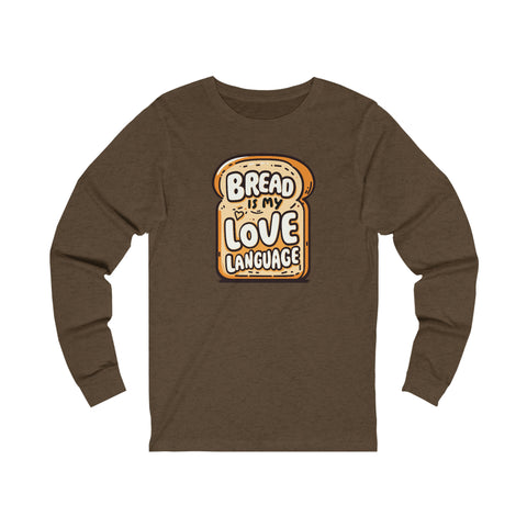 Unisex Bread is My Love Language Long Sleeve T Shirt S Heather Brown 