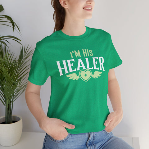 Unisex I'm His Healer T Shirt