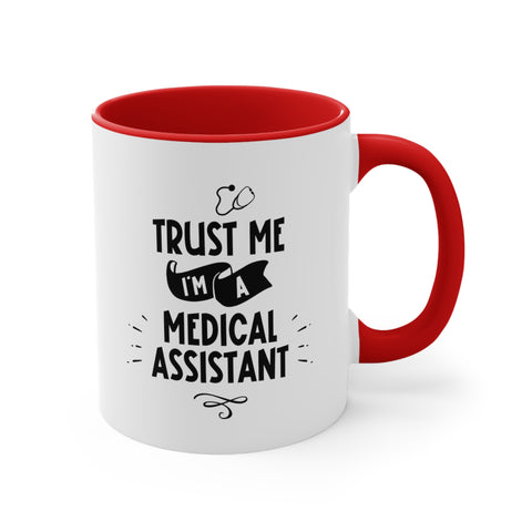 11oz Trust Me I'm a Medical Assistant Coffee Mug   