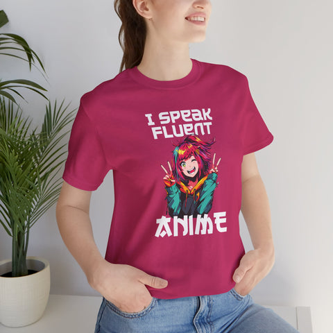 Unisex I Speak Fluent Anime Girl T Shirt   