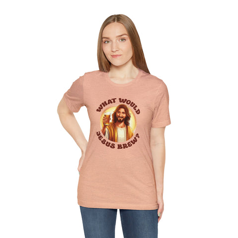 Unisex What Would Jesus Brew Beer T Shirt   