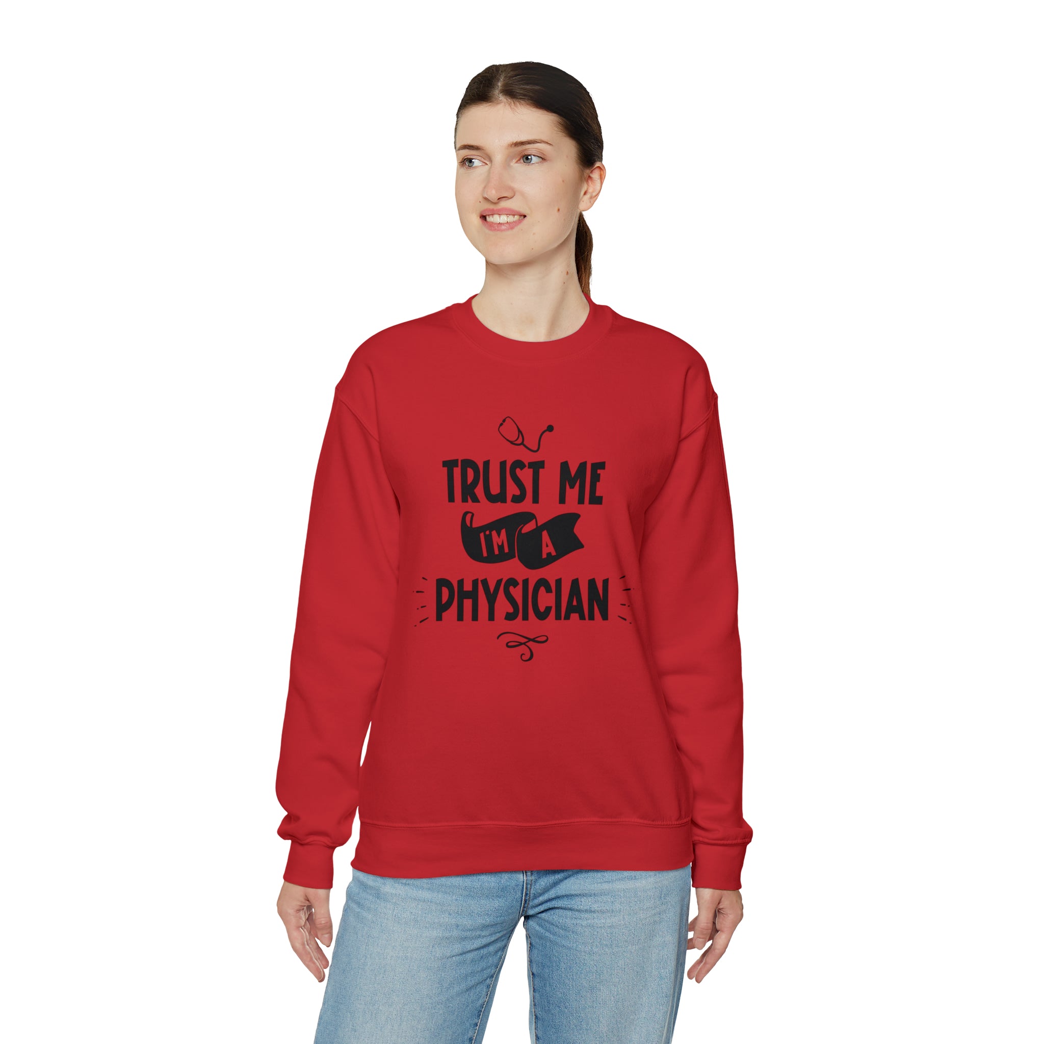 Unisex Trust Me I'm a Physician Sweatshirt   