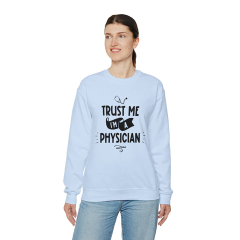 Unisex Trust Me I'm a Physician Sweatshirt   