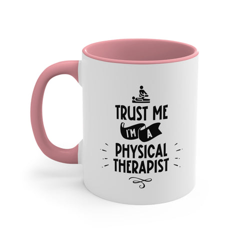 11oz Trust Me I'm a Physical Therapist Coffee Mug 11oz Pink 