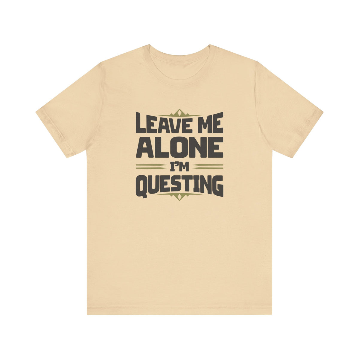 Unisex Leave Me Alone I'm Questing T Shirt Soft Cream S