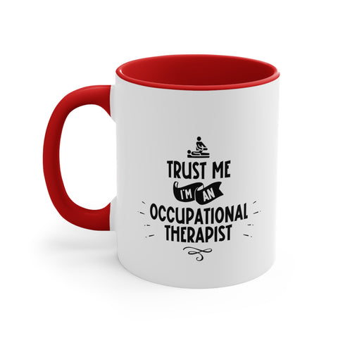 11oz Trust Me I'm a Occupational Therapist Coffee Mug 11oz Red 